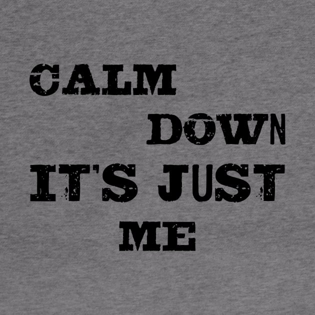 Calm down it's just me by Voishalk